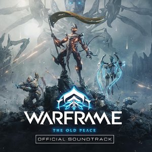 Warframe: The Old Peace (Official Soundtrack)