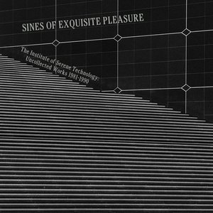 The Institute of Serene Technology: Uncollected Works 1981-1990