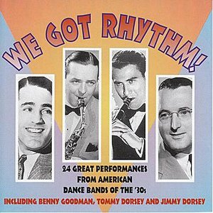 We Got Rhythm! American Dance Bands Of The '30's