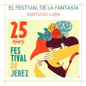El Festival de la Fantasía (25 Años Festival de Jerez)