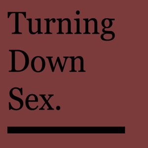 Avatar for Turning Down Sex