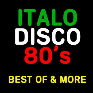 Italo Disco 80's - Best of & More