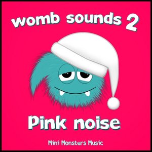 Womb Sounds 2: Pink Noise