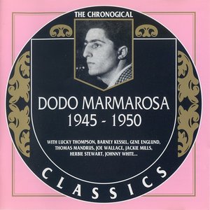The Chronological Classics: Dodo Marmarosa 1945-1950