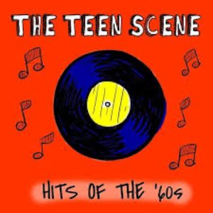 The Teen Scene: Hits Of The ‘60s