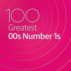 100 Greatest 00s Number 1s