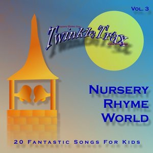 Nursery Rhyme World - 20 Fantastic Songs For Kids, Vol.3