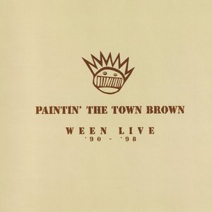 Paintin’ the Town Brown: Ween Live ’90–’98