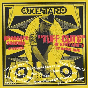 "Tuff Cuts" DJ Kentaro's Crucial Mix