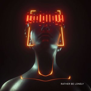 Rather Be Lonely