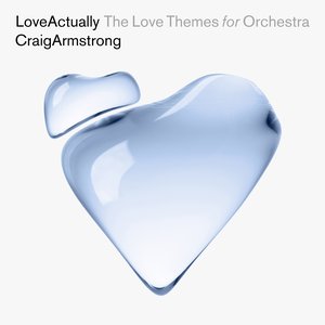 Love Actually (The Love Themes For Orchestra)