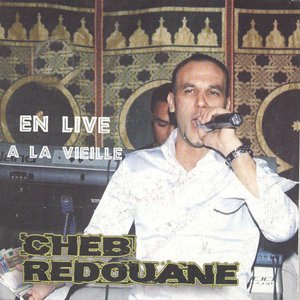 Cheb Redouane Live à La Vieille (Live)