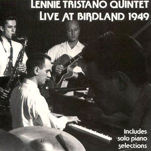 Lennie Tristano Quintet - Live at Birdland 1949