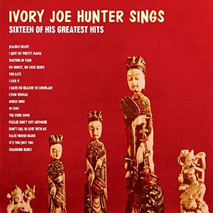 Ivory Joe Hunter Sings Sixteen of His Greatest Hits