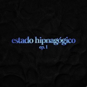 estado hipnagogico ep. I