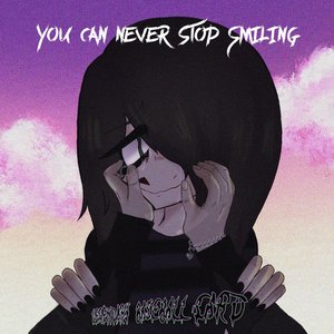 You Can Never Stop Smiling