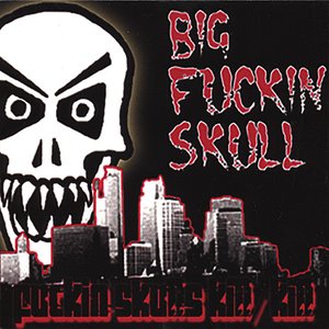 Fuckin Skulls Kill/ Kill