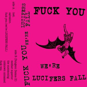 Fuck You We're Lucifer's Fall