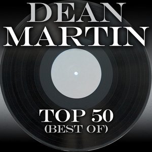 Dean Martin Top 50 (Best Of)