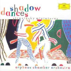 Shadow Dances: Stravinsky Miniatures (Orpheus Chamber Orchestra)