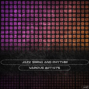 Jazz Swing and Rhythm, Vol. 1 (Remastered)