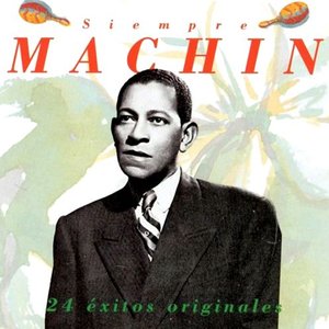 Image for 'Siempre Machín - 24 Éxitos Originales'