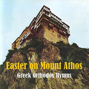Easter On Mount Athos / Greek Byzantine Orthodox Hymns