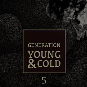 Generation Young and Cold Vol.5