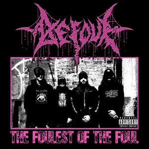 The Foulest of the Foul