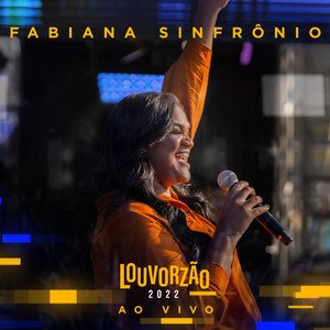 Fabiana Sinfrônio - Louvorzão 2022 (Ao Vivo)