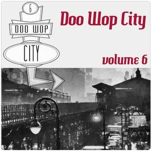 Doo Wop City Volume 6