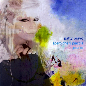 Patty Pravo - Spero che ti piaccia... Pour toi - Zortam Music
