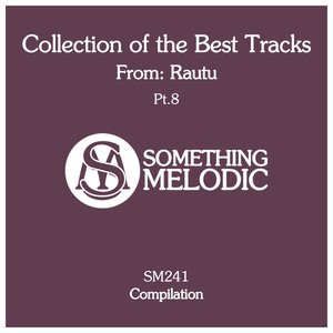 Collection of the Best Tracks From: Rautu, Pt. 8