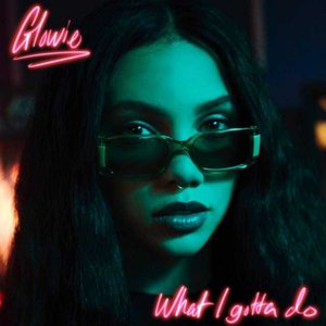 What I Gotta Do - Single