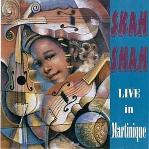 Skah Shah: Live in Martinique