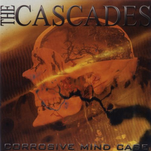 The Cascades - Corrosive Mind Cage - Zortam Music