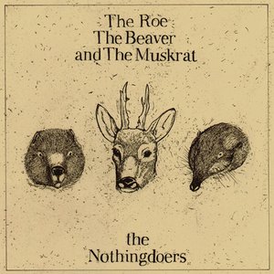 The Roe, The Beaver and The Muskrat