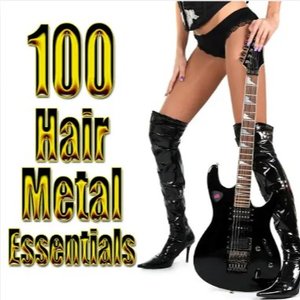 100 Hair Metal Essentials