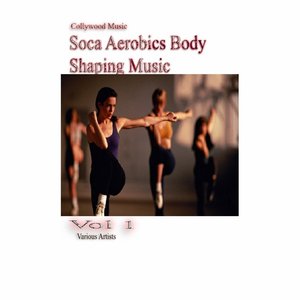 Soca Aerobics Body Shaping Music, Vol 1.