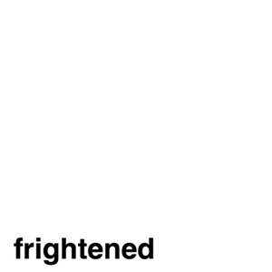 Frightened2