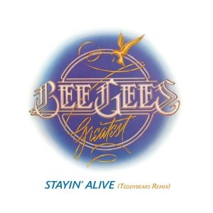 Stayin' Alive [Teddybears Remix]