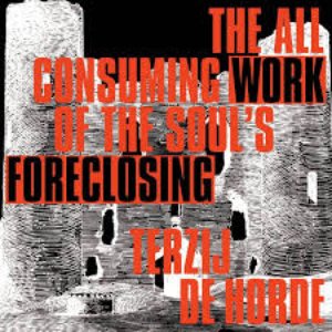 The All-Consuming Work Of The Soul's Foreclosing