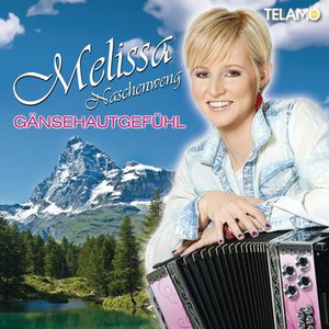 Melissa Naschenweng - G�nsehautgef�hl - Zortam Music