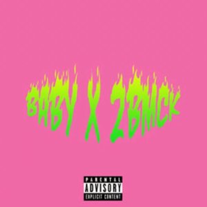 Babygirl X 2Bmck - Single