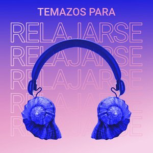 Temazos para relajarse