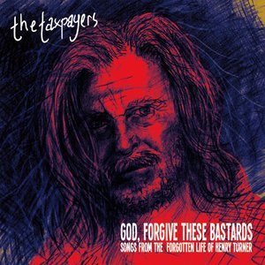 “"God, Forgive These Bastards" Songs From The Forgotten Life of Henry Turner”的封面