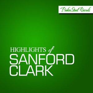 Highlights Of Sanford Clark