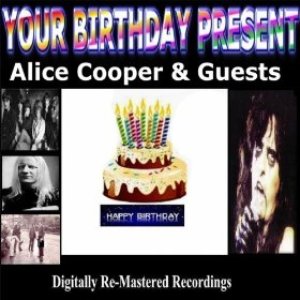 Your Birthday Present - Alice Cooper