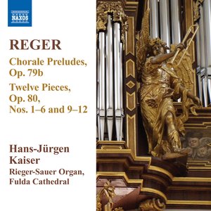 Reger: 12 Pieces, Op. 80, Nos. 1-6 & 9-12 - 13 Chorale Preludes, Op. 79b
