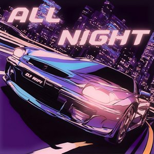 ALL NIGHT